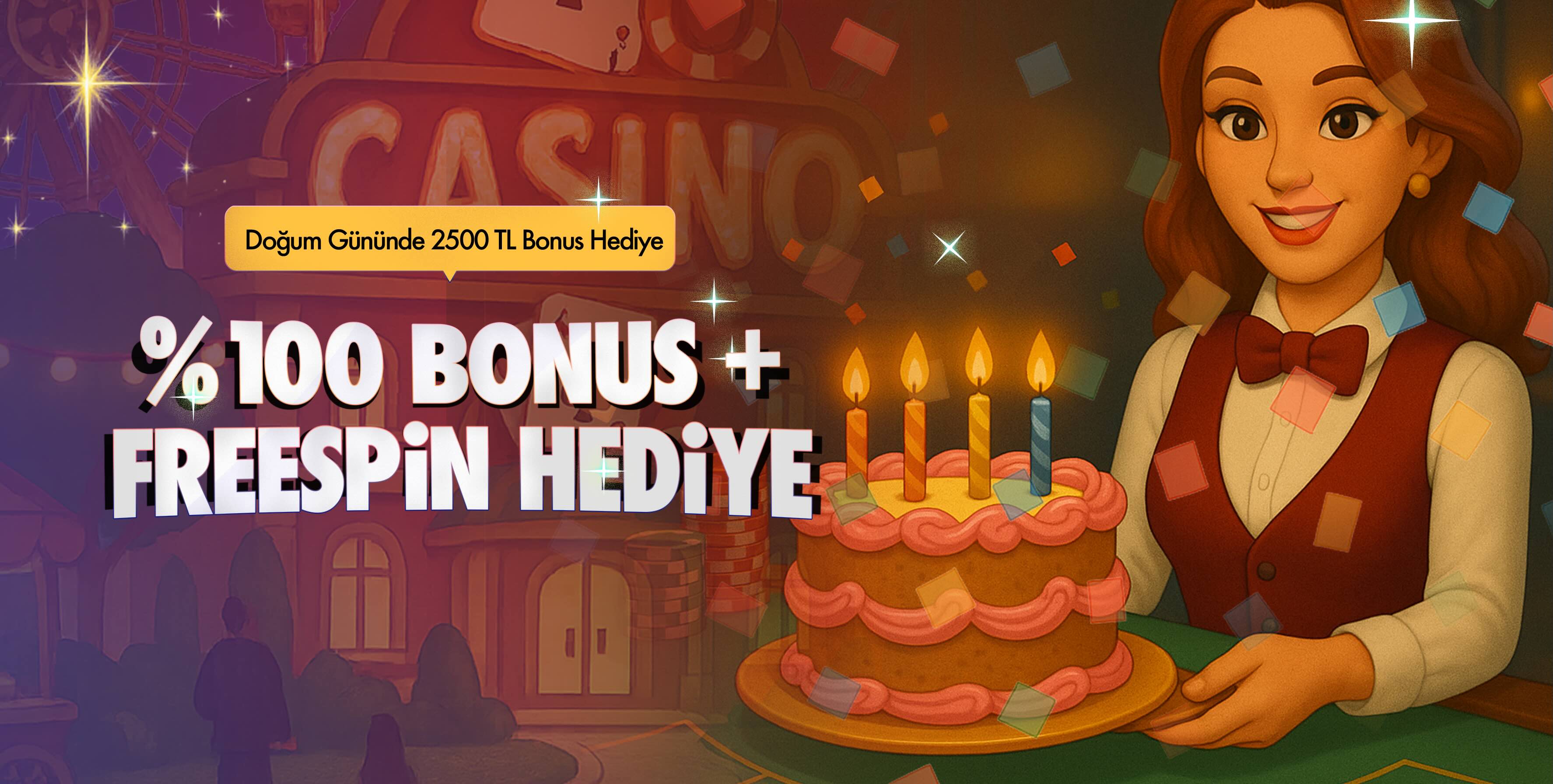 2500TL %100 Doğum Günü Bonusu