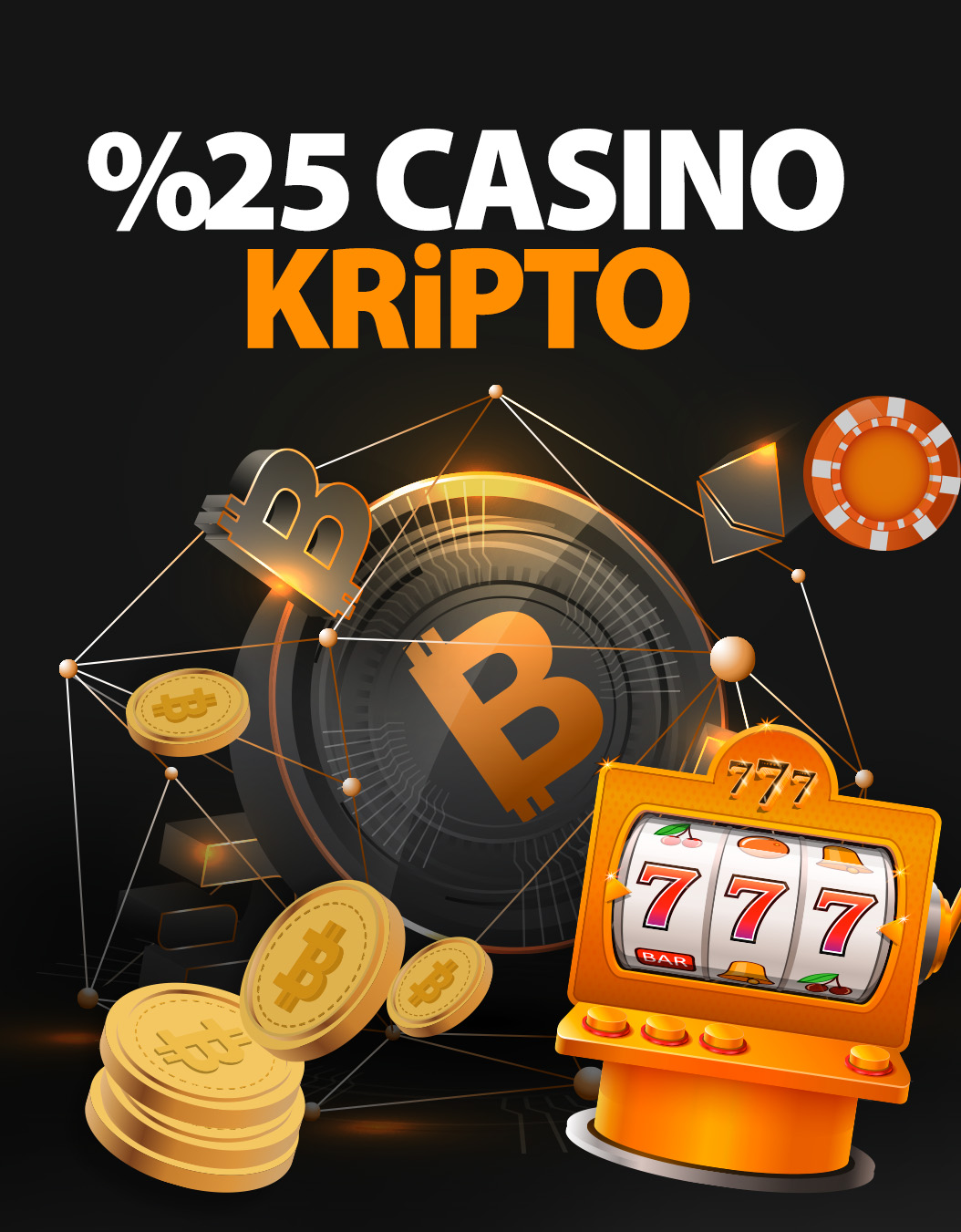 🔸 %25 Limitsiz Kripto Casino Bonusu